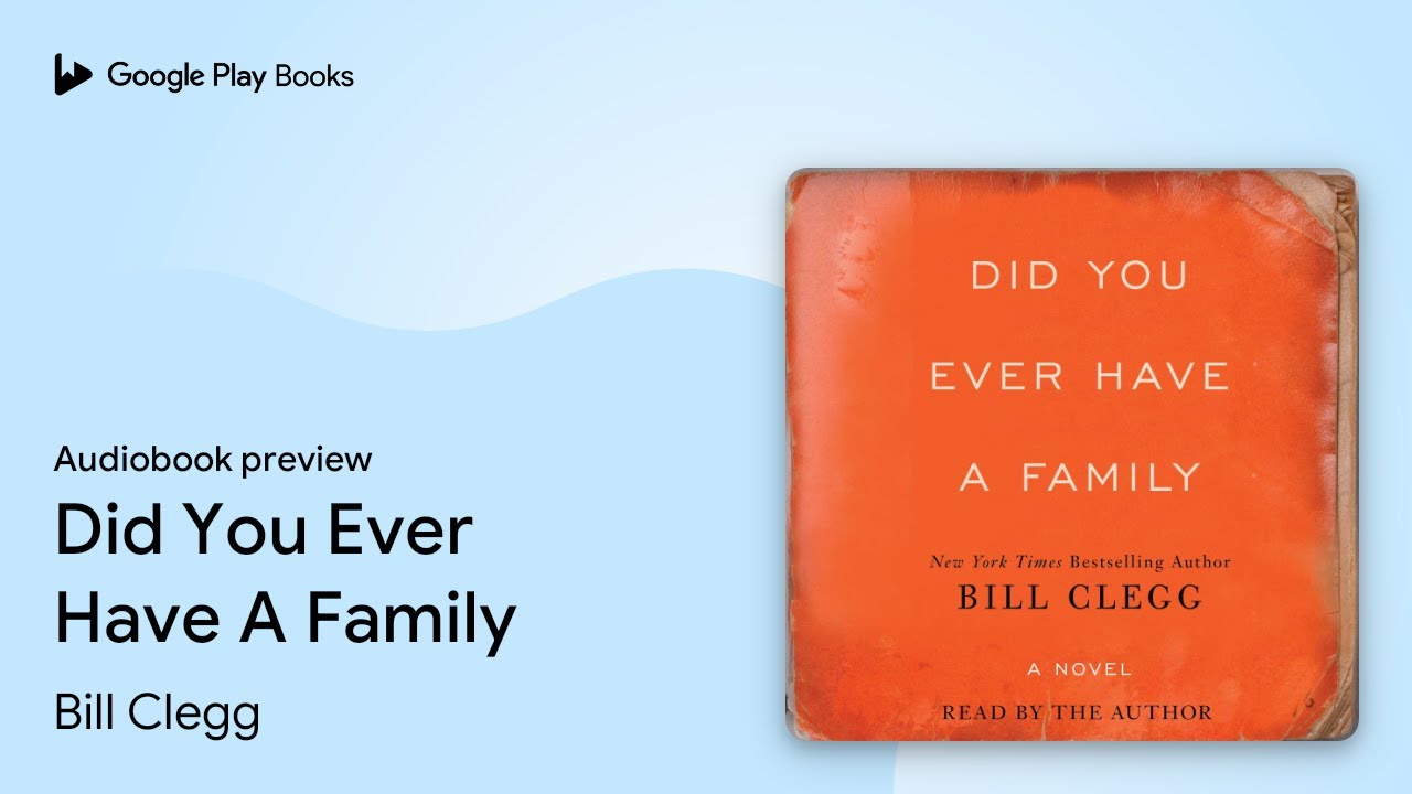Did You Ever Have A Family by Bill Clegg &middot; Audiobook preview