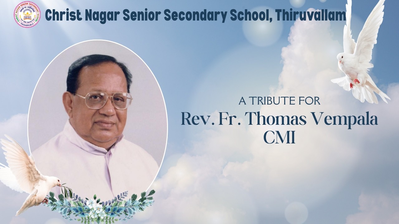 A tribute song for Rev. Fr Thomas Vempala CMI, Founder of Christ Nagar Senior Secondary School, TVLM