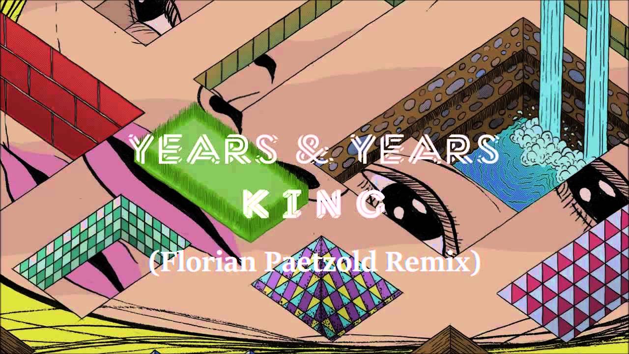 Years & Years - King (Florian Paetzold Remix)