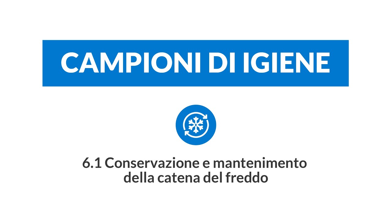 6.1. Campioni di igiene - Conservazione e mantenimento della catena del freddo