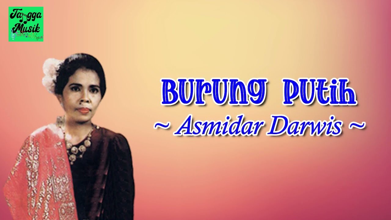 Burung Putih - Asmidar Darwis (Lirik Lagu)