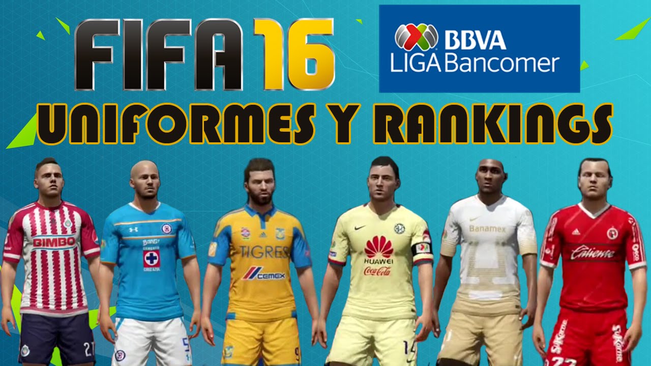 FIFA 16 | Liga MX | Uniformes y Rankings