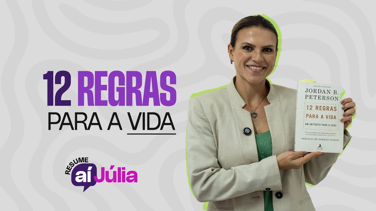 Como aplicar as 12 Regras Para a Vida no seu dia a dia | Jordan Peterson | ResumeAíJúlia |