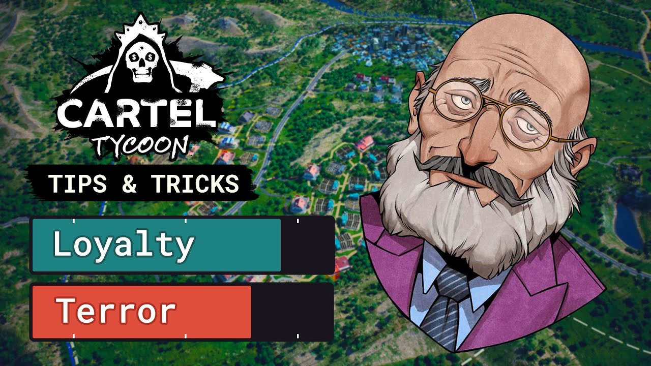 Cartel Tycoon - Tips & Tricks - Terror and Loyalty