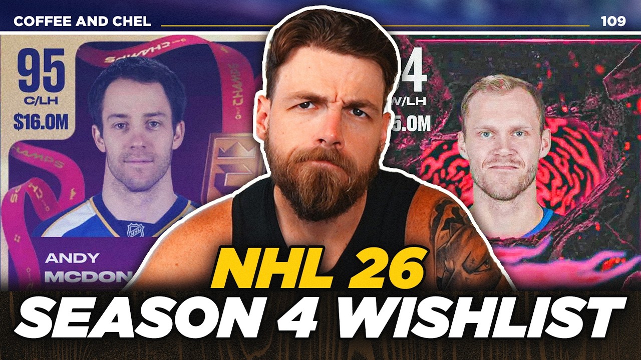 СПИСОК ЖЕЛАНИЙ НА 4 СЕЗОН | NHL 26 COFFEE AND CHL, ЭПИЗОД 109