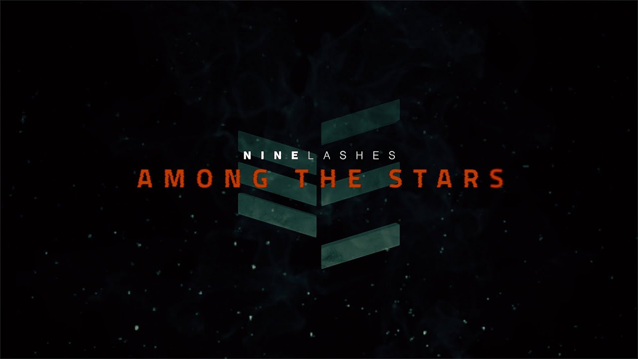 NINE LASHES - Among the Stars (Official Lyric Video)