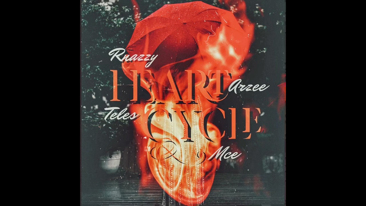 Heart Cycle - Rnazzy, Arzee, Teles, Mce (Prod. R ash)