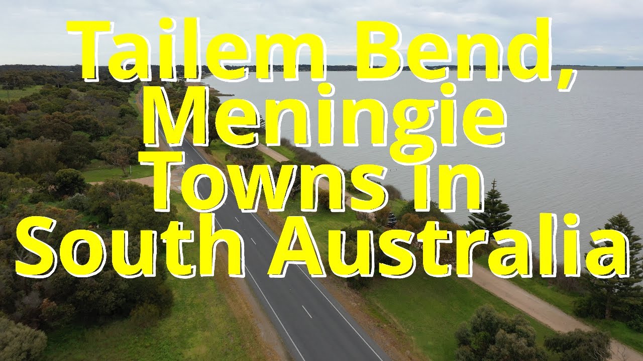 Tailem Bend and Meningie, Towns in South Australia