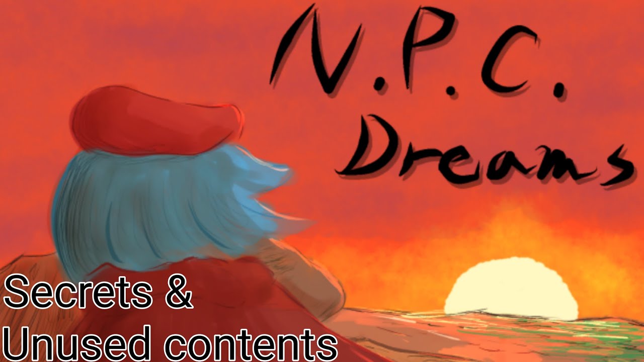N.P.C. Dreams - Secrets + Unused contents