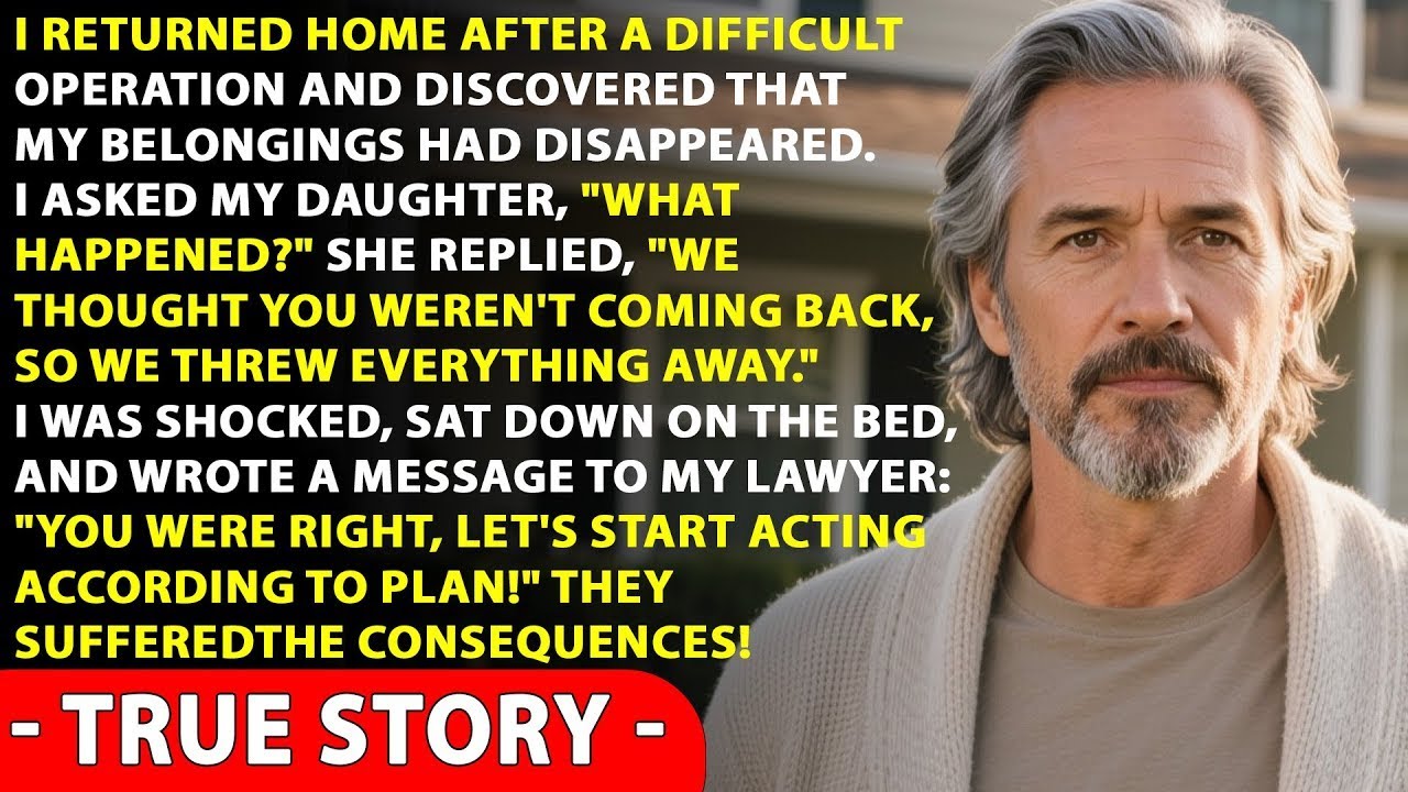 While I Was In The Hospital, My Daughter Threw Away My Things. She Thought I Wasn't Coming Back!