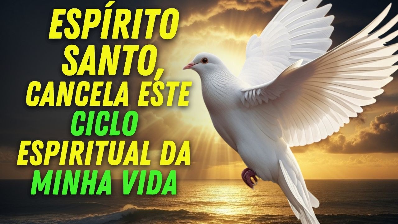 Espírito Santo, Cancela Esse Padrão Espiritual Que Me Persegue