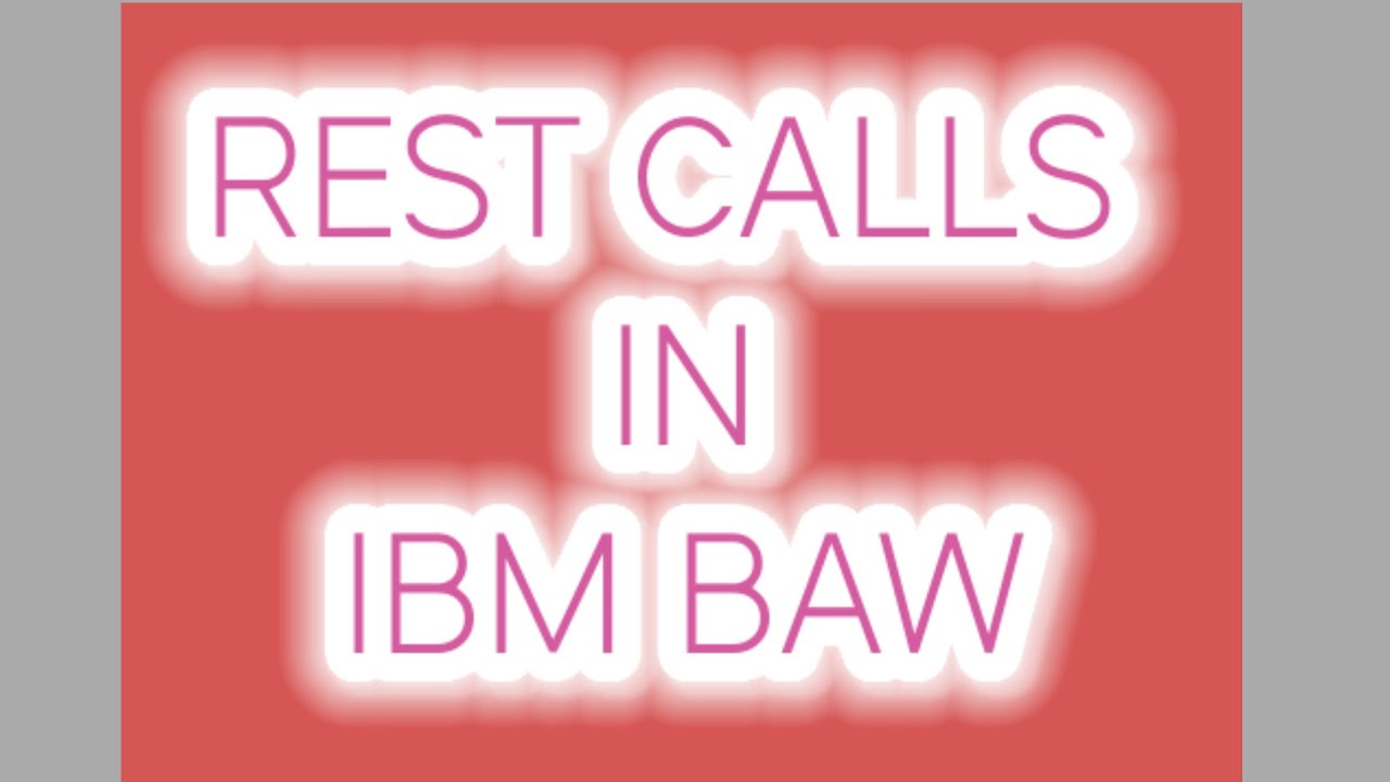 Rest Call in IBM BAW documentation & Practice Sessions | IBM BPM @GCPWorldWideTraining