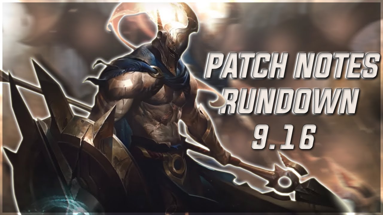 League Of Legends Patch 9.16 Rundown