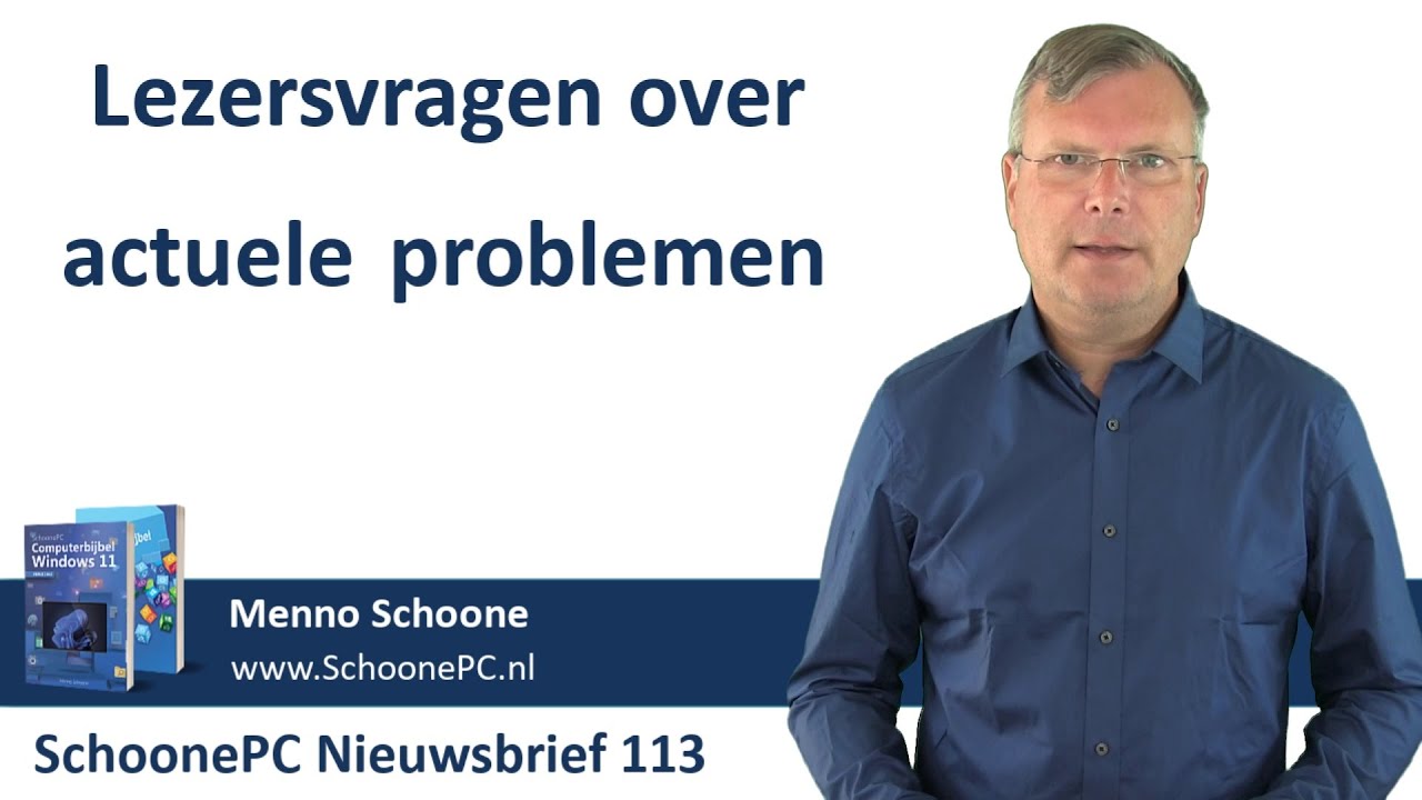 Vragen over actuele Windows-problemen (SchoonePC nieuwsbrief#113)