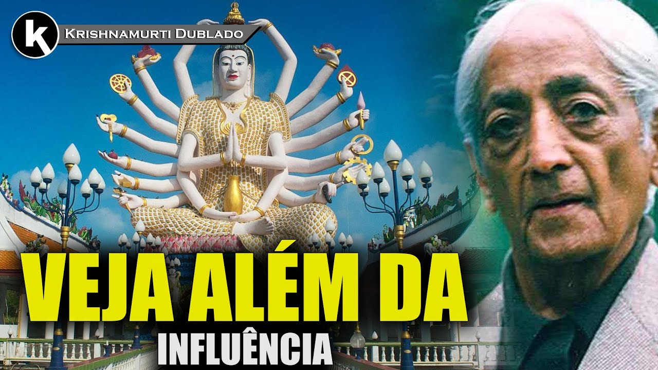 A verdade é percebida quando não há influência , KRISHNAMURTI DUBLADO