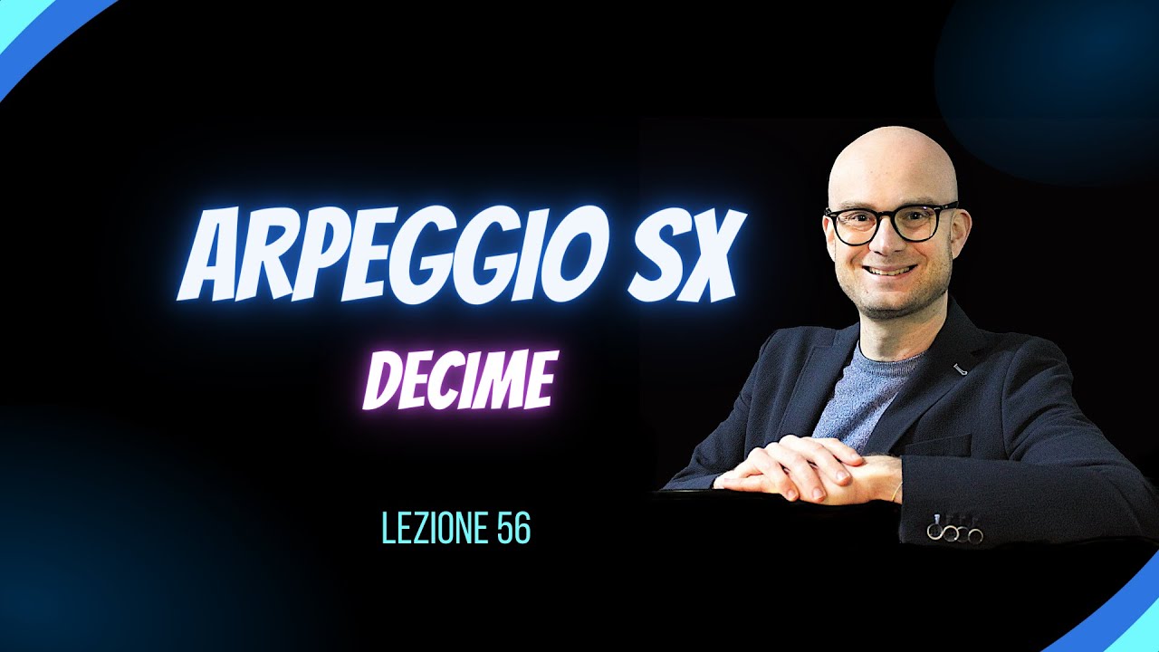 56) Arpeggio sx - Decime (Livello Intermedio)