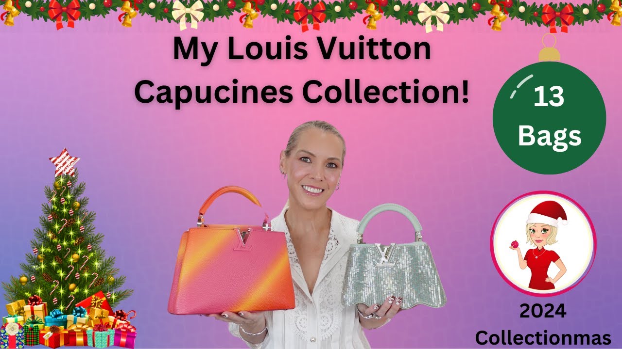My Louis Vuitton Capucines Collection! 13 Bags!
