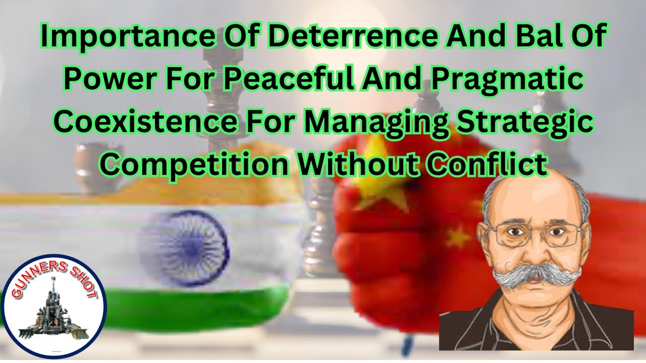 Importance of Balance of Power and Deterrence in the India China Context