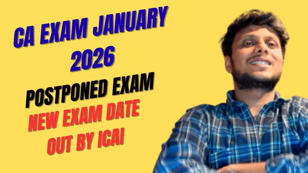 Breaking News | CA Exam January 2026 Postponed Exam New Exam Date Sheet Released by ICAI
