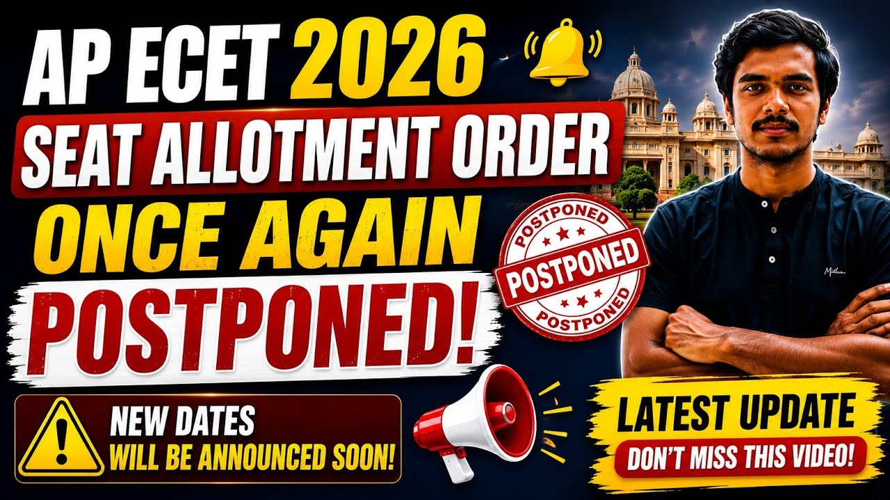 AP ECET 2026 SEAT ALLOTMENT ONCE AGAIN POSTPONED| NEW DATES ANNOUNCED FOR ECET SEAT ALLOTMENT ORDER 
