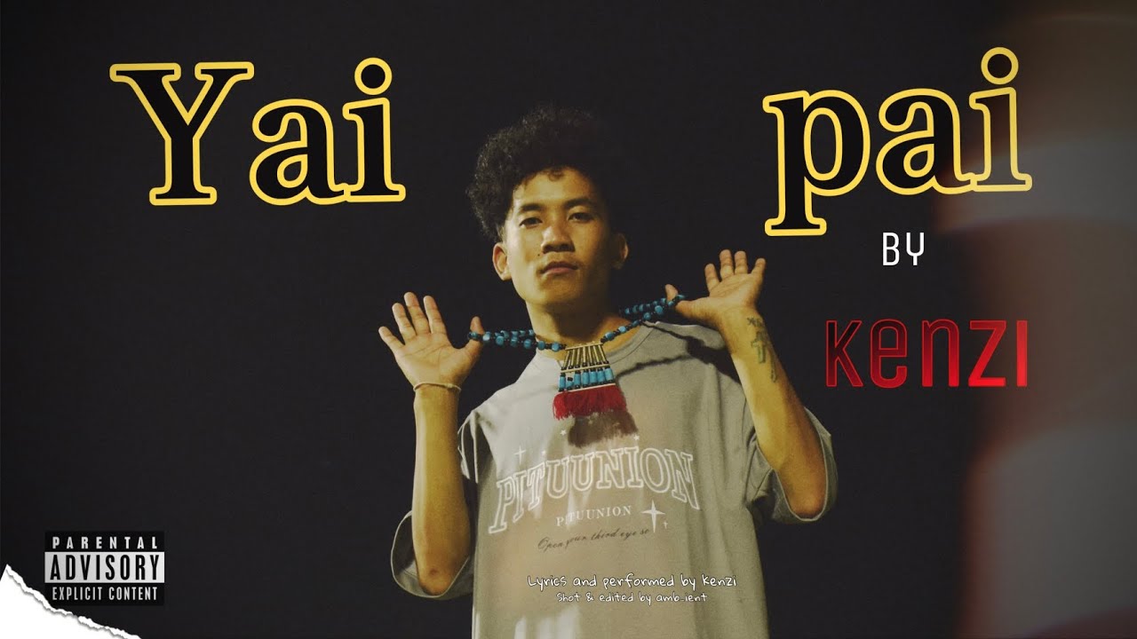 YAI PAI (PROD. YUKI BEATS )_-_KENZI_-_ADI RAP_-_ ARUNACHAL PRADESH