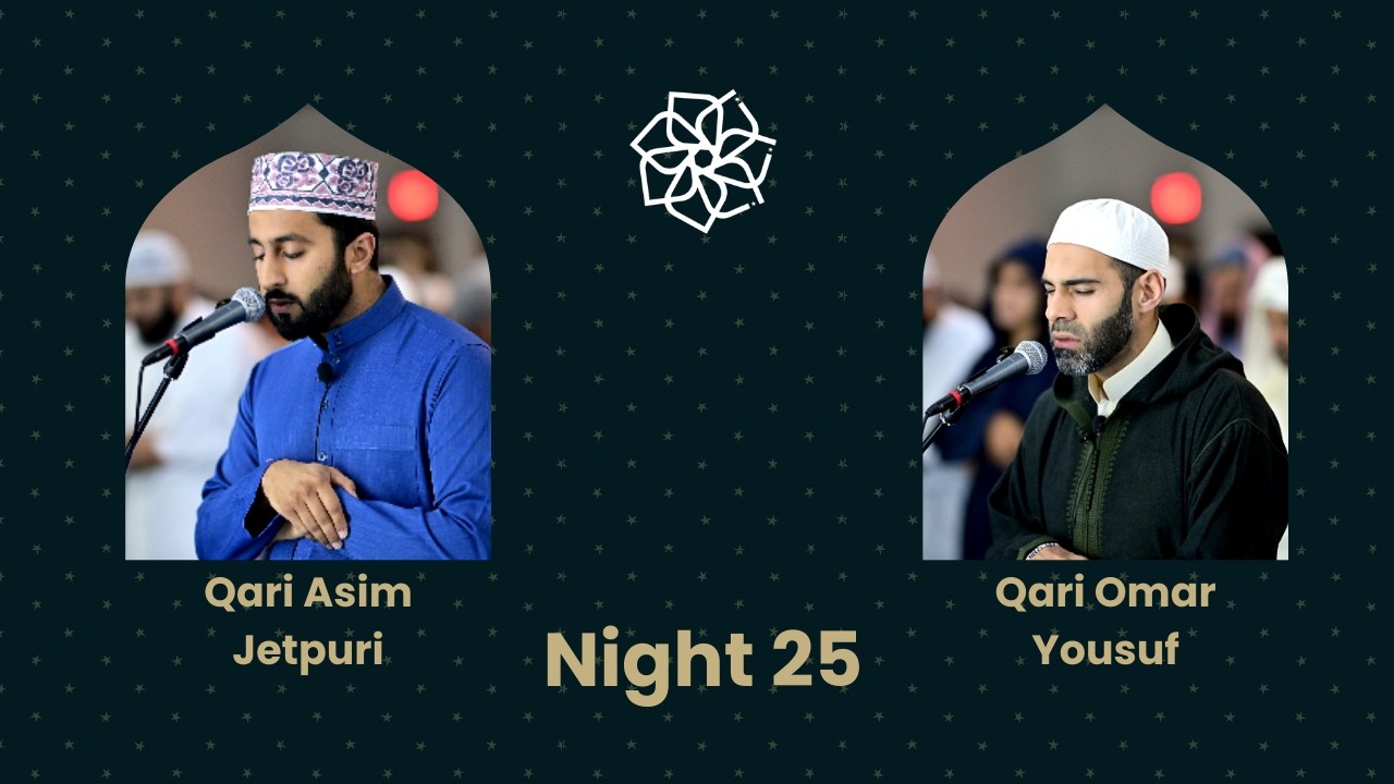 Tahajjud & Witr | Night 25 | Qari Asim Jetpuri & Qari Omar Yousuf