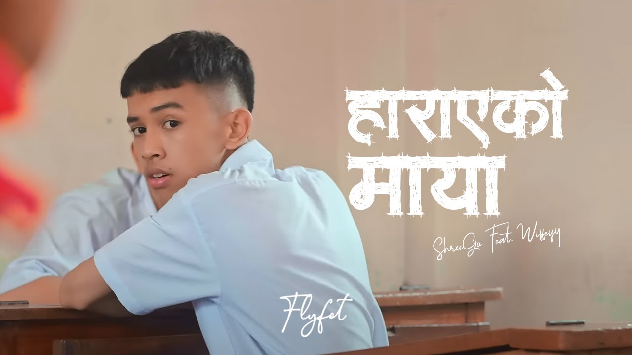 Harayeko Maya - ShreeGo Feat. Wiffeyy | Flyfot