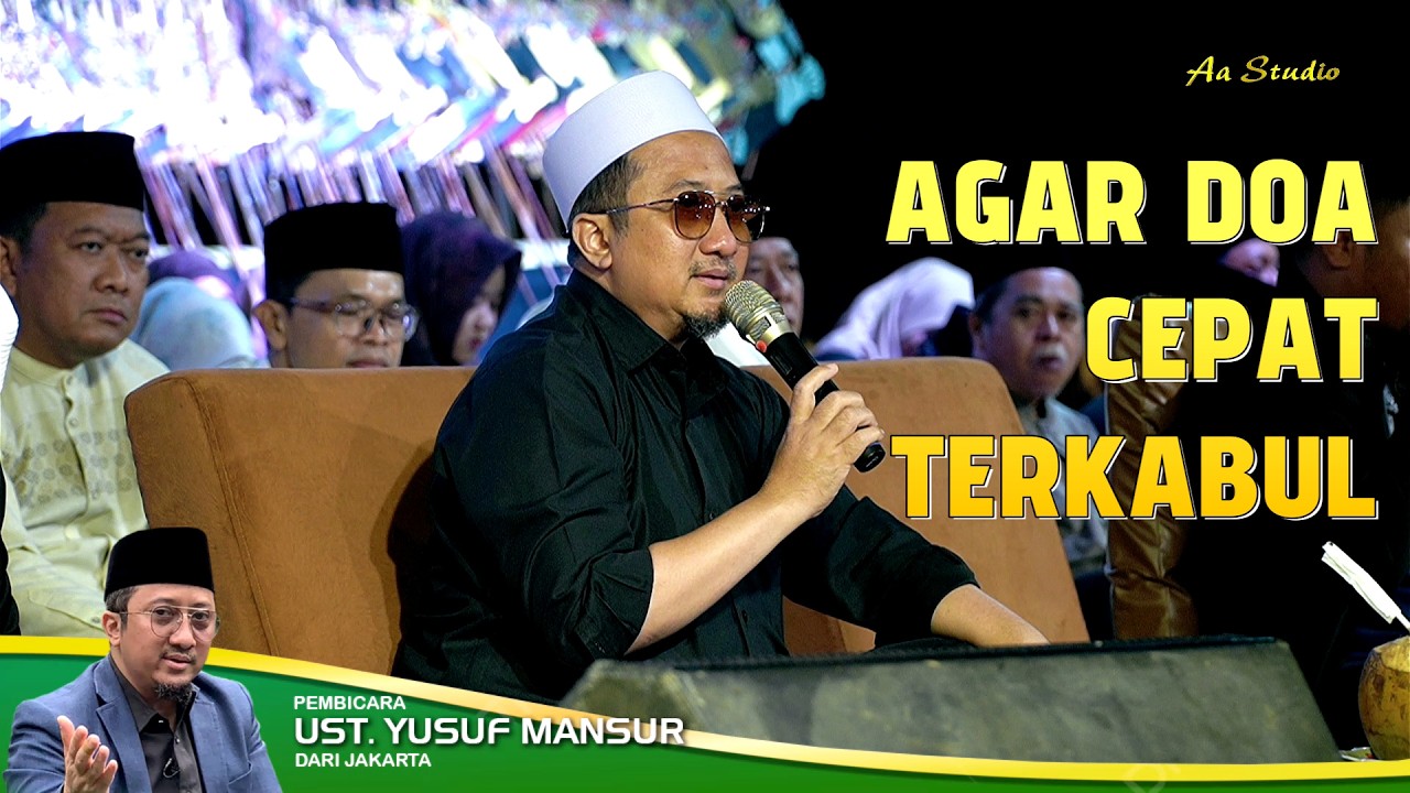 PAKAI NAMA ORANG TUA AGAR DOA CEPAT TERKABUL | UST. YUSUF MANSUR | HAUL SEWINDU KI ENTHUS