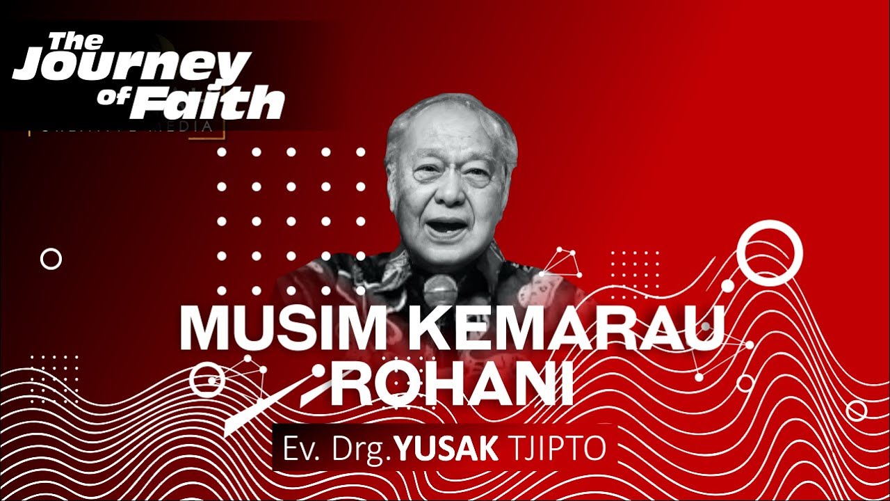 MUSIM KEMARAU ROHANI - Ev. Drg. YUSAK TJIPTO