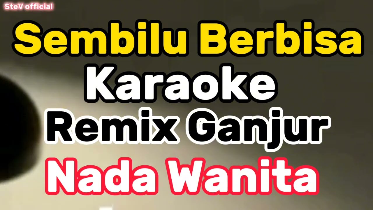 Sembilu Berbisa Karaoke Versi remix GANJUR Nada cewek