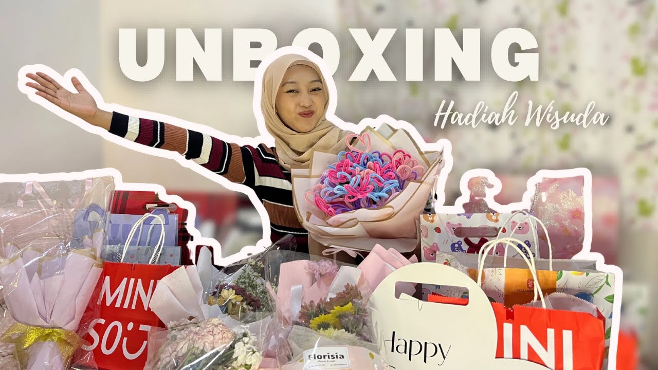 UNBOXING HADIAH WISUDA
