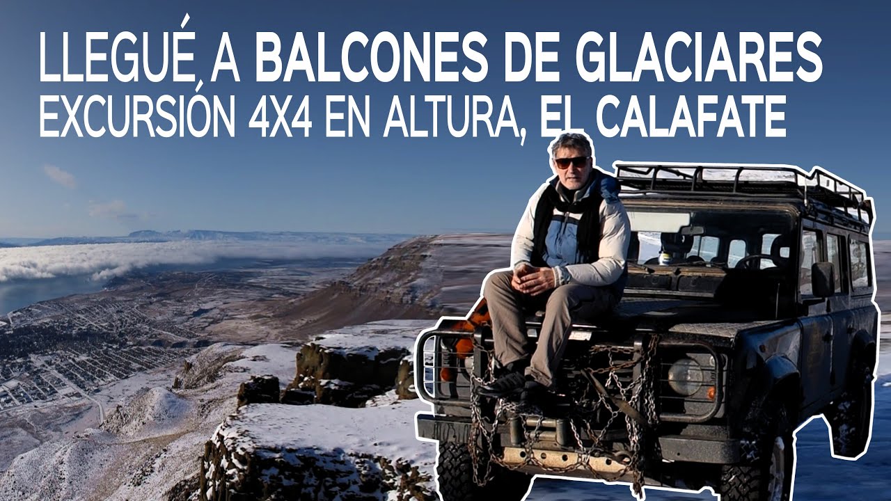 LLEGUÉ a BALCONES DE GLACIARES Excursión 4x4 en altura EL CALAFATE | SANTA CRUZ |PATAGONIA ARGENTINA