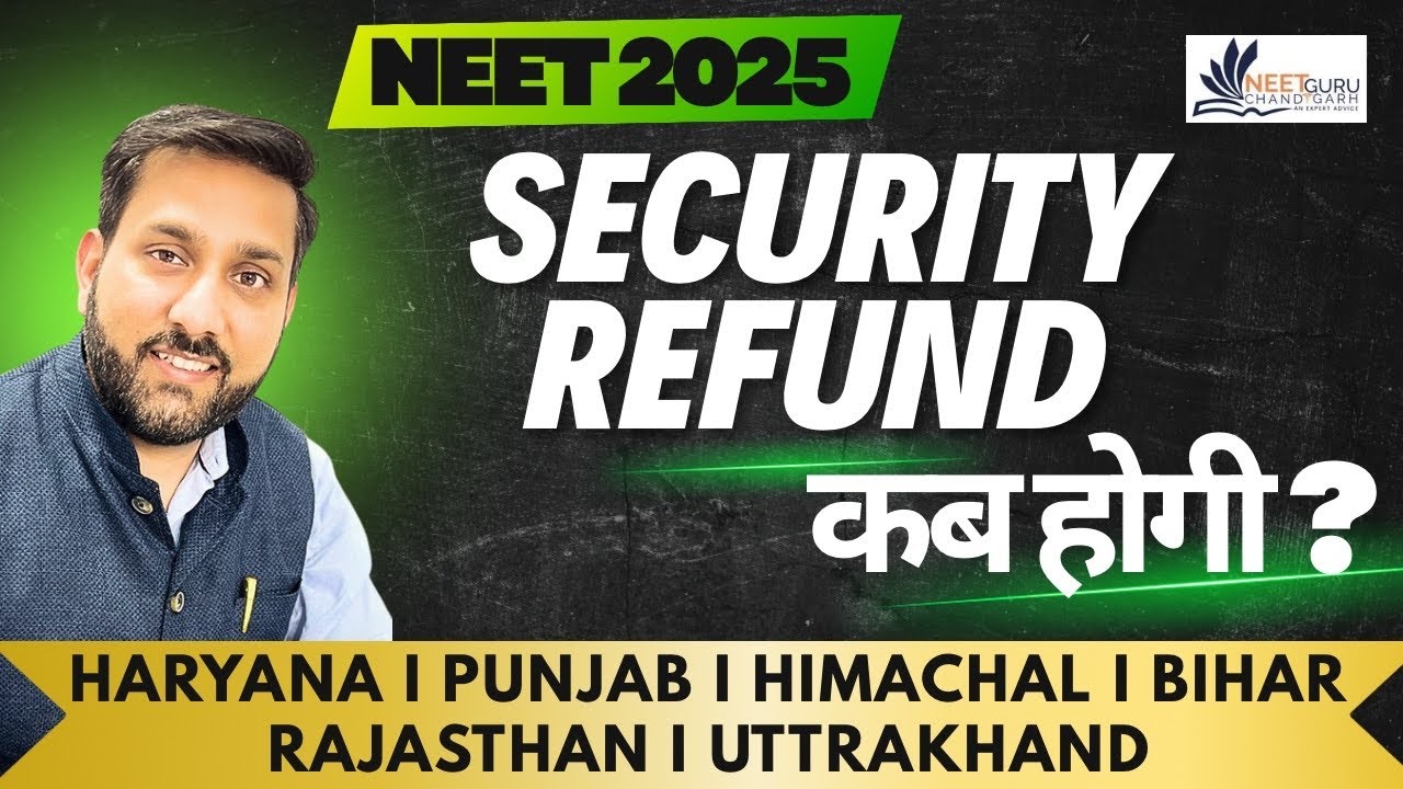🔴 When Will Security Deposit Be Refunded to NEET 2025 Aspirants? | State-Wise Full Explanation