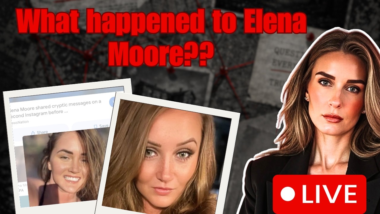 LIVE: WHAT HAPPENED TO ELENA MOORE???