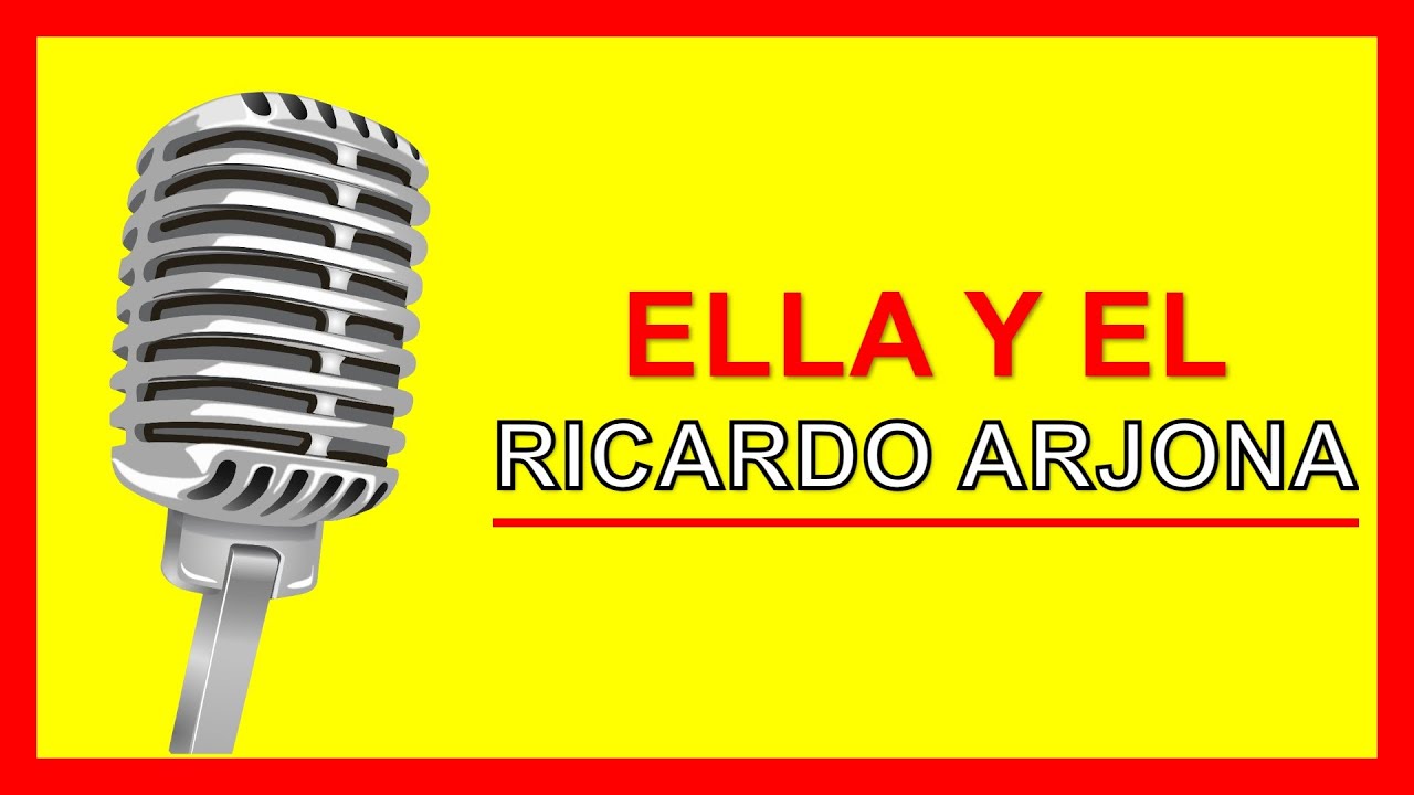 Ricardo Arjona   Ella y el Karaoke Version