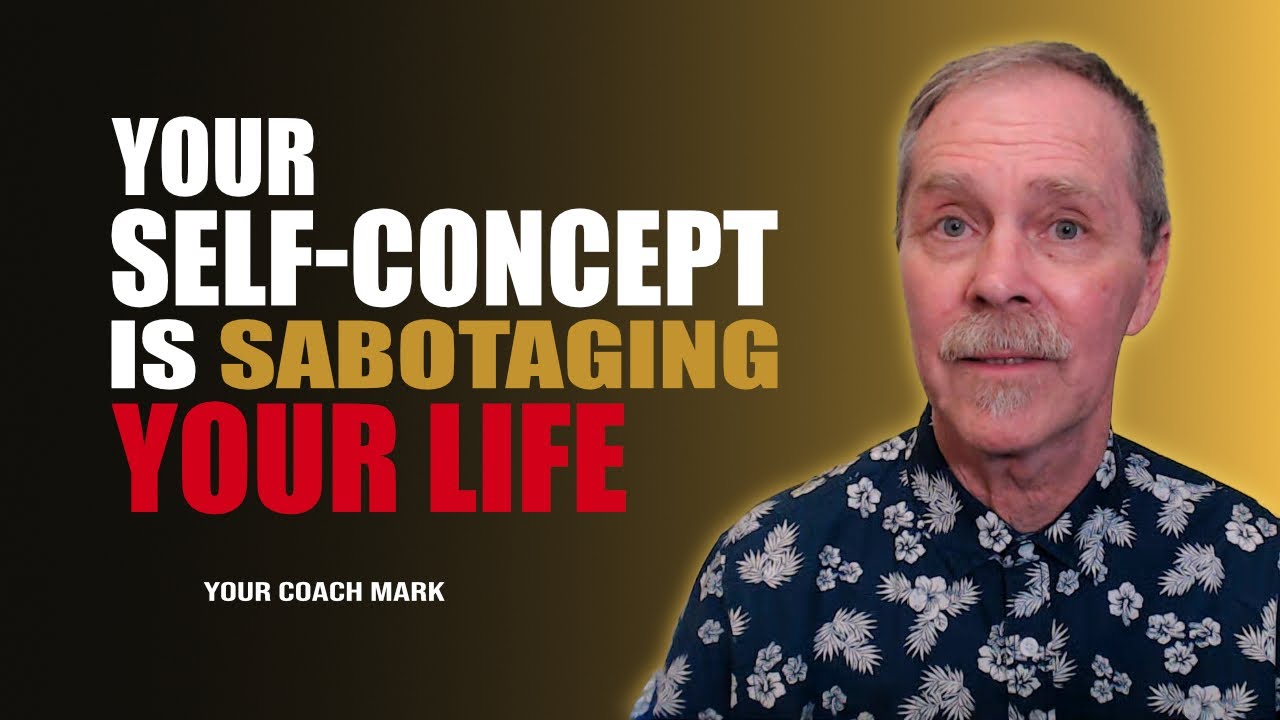 Your Self-Concept is Sabotaging Everything (Here's How to Fix It)
