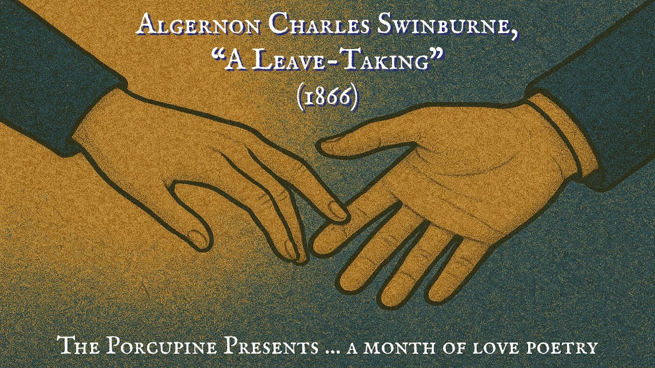 A Lyrical Farewell to Love | Algernon Charles Swinburne, “A Leave-Taking” (1866)