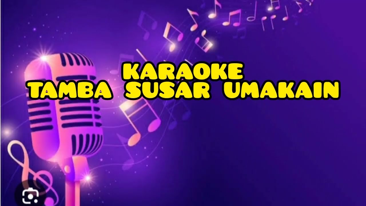 KARAOKE TAMBA SUSAR UMA KAIN