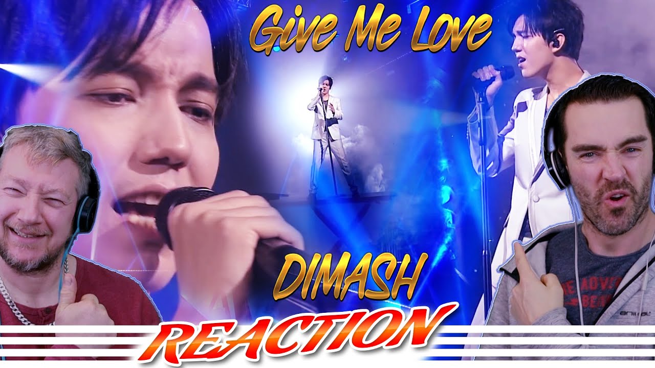 Dimash REACTION - ''Give Me Love'' (Mahabbat Ber Magan 2021)