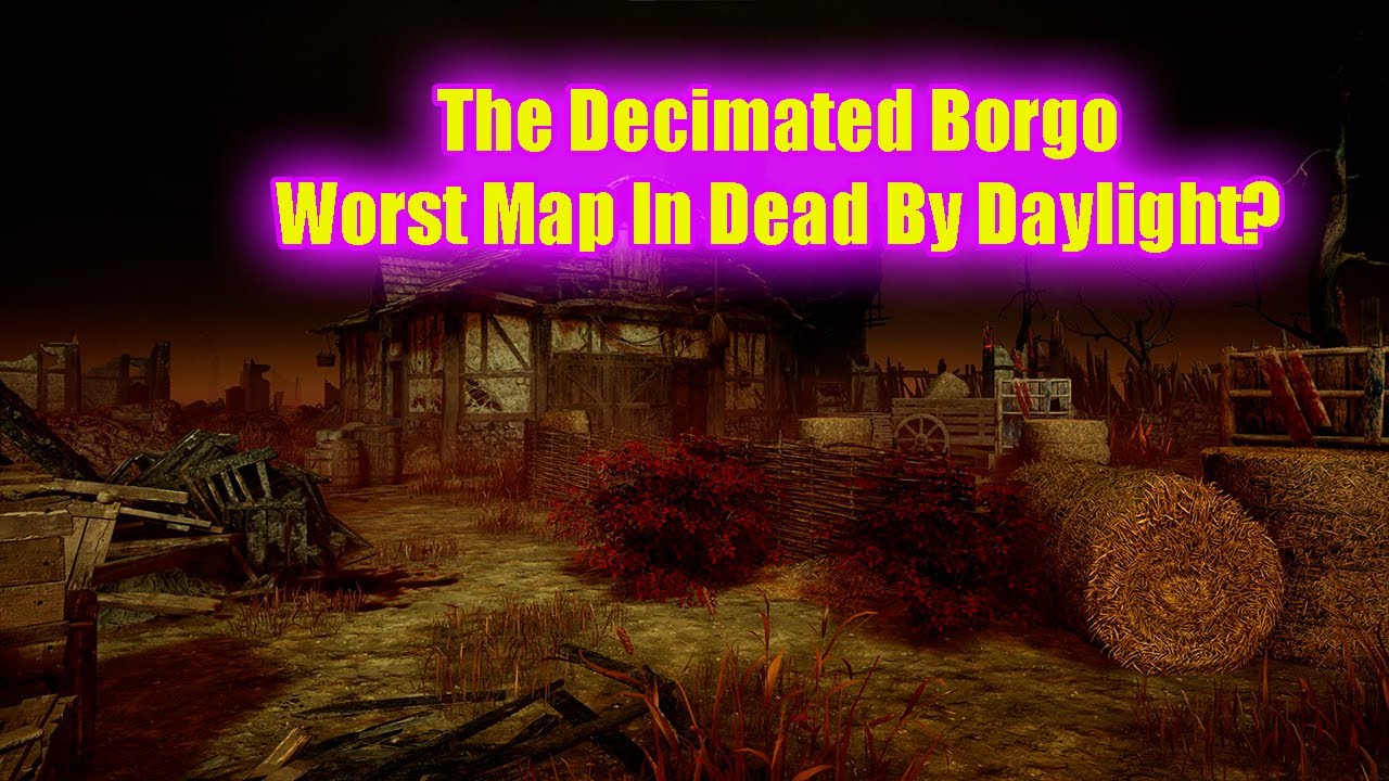 The Decimated Borgo Perhaps The Worst Map In Dead By Daylight.