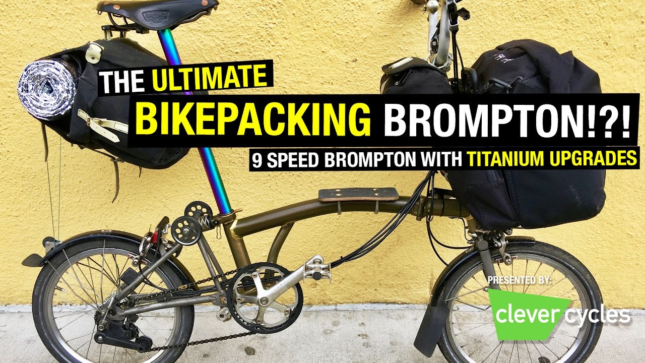 Ultimate Bikepacking Brompton?