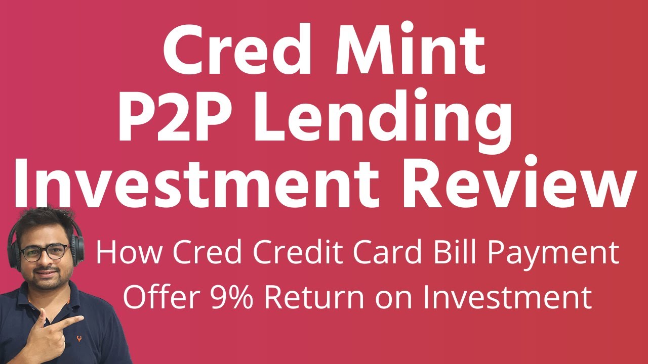 Cred Mint P2P Lending Platform Review | Cred Mint 9% Return Investment