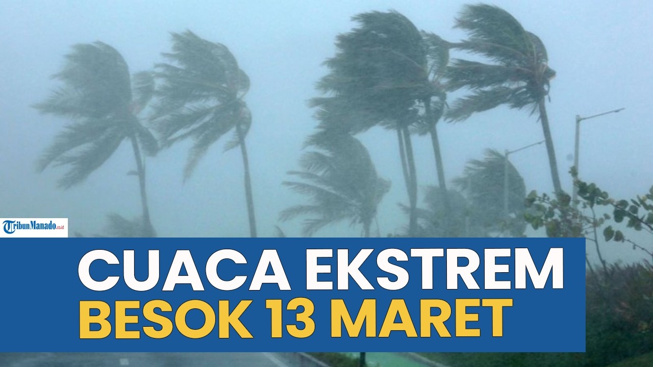 WASPADA! PERINGATAN DINI CUACA EKSTREM BESOK JUMAT 13 MARET 2025 DIBEBERAPA WILAYAH INDONESIA