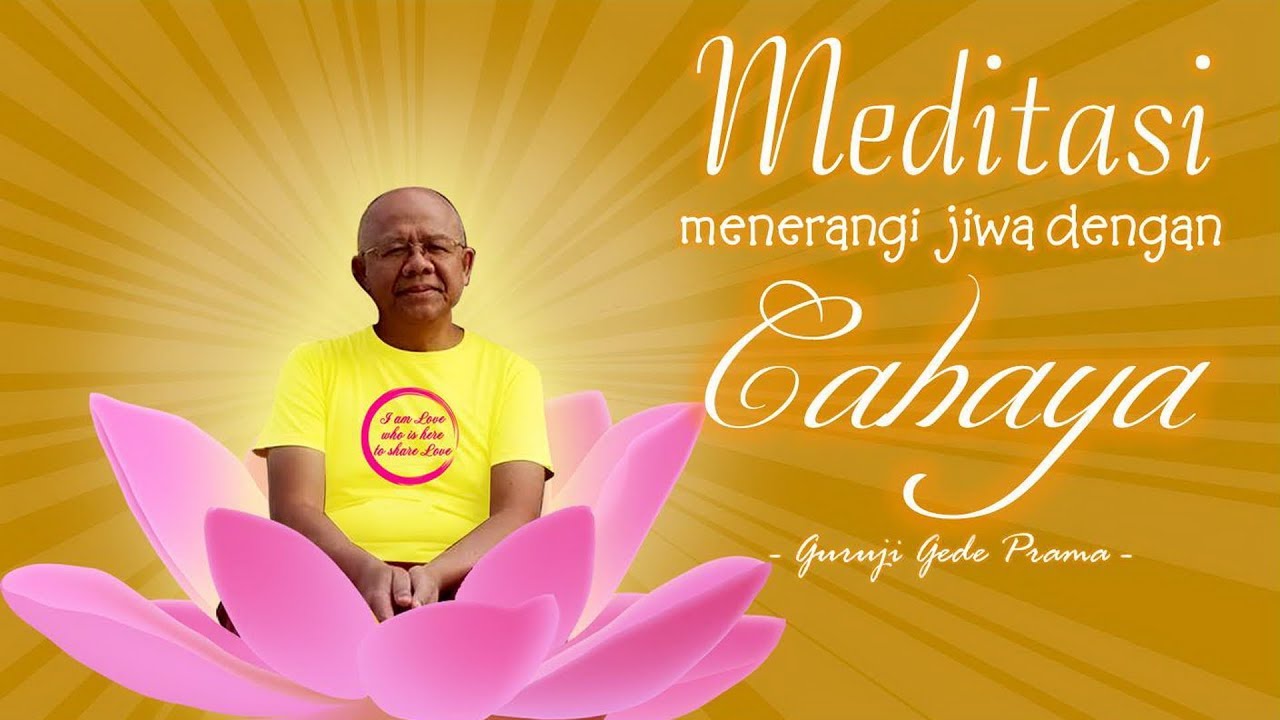 Meditasi menerangi jiwa dengan Cahaya No. 221