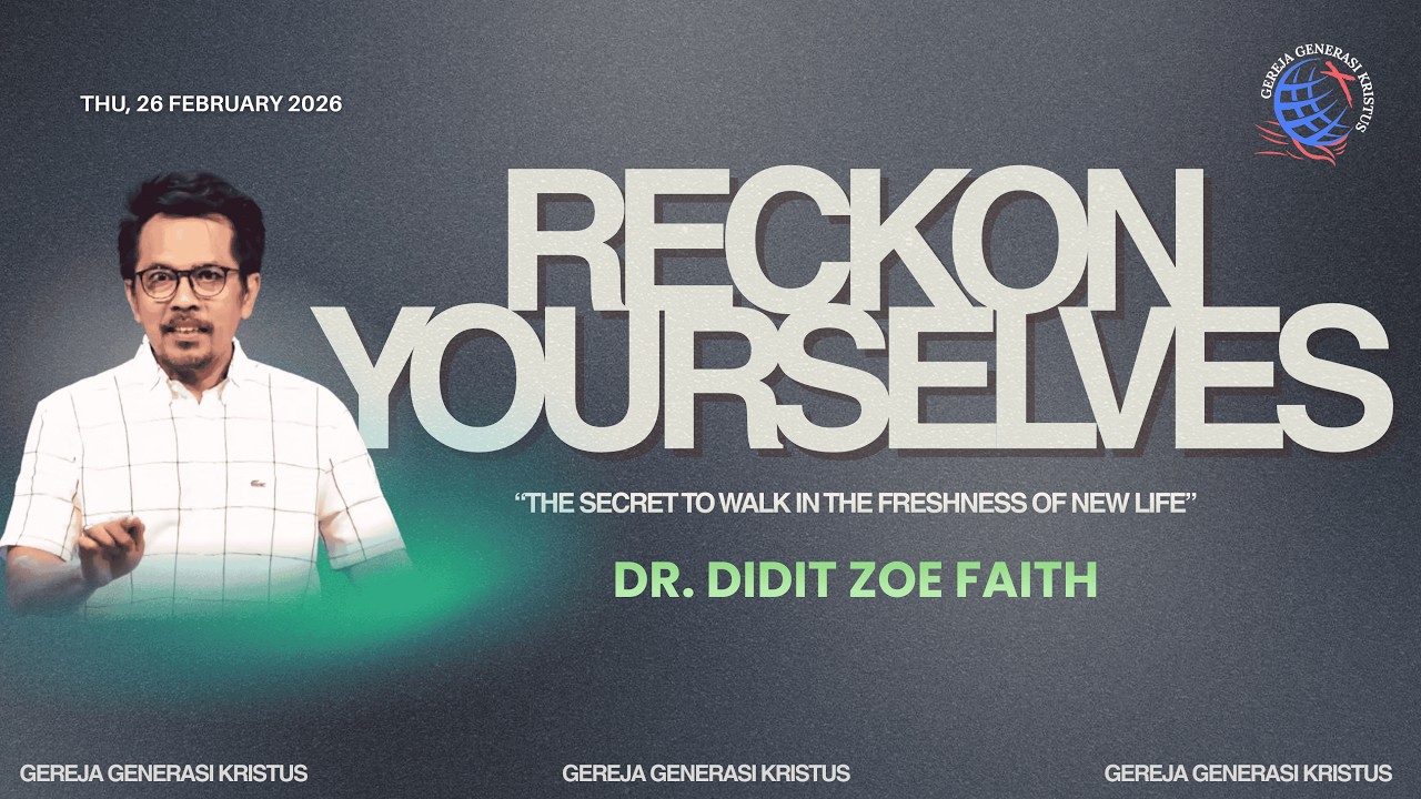RECKON YOURSELVES | DR. DIDIT ZOE FAITH | 26-02-2026 | GGK-THE DANS (CHURCH)