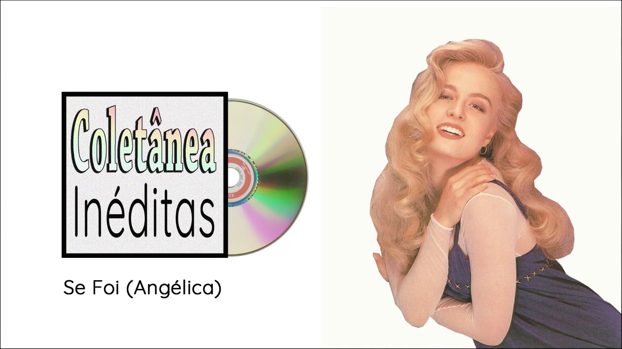 07 - Se Foi (Angélica)
