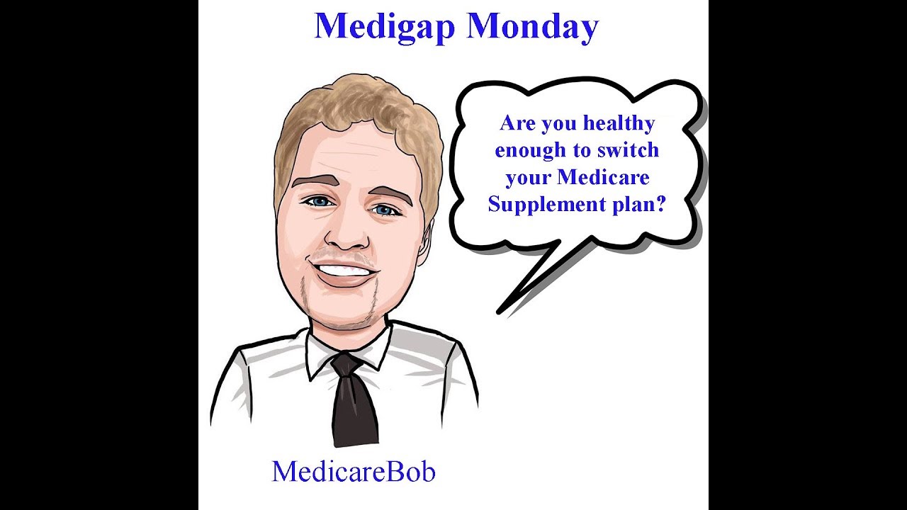 Switching Medicare Supplements - Medical Underwriting: Are you Healthy Enough to Switch?