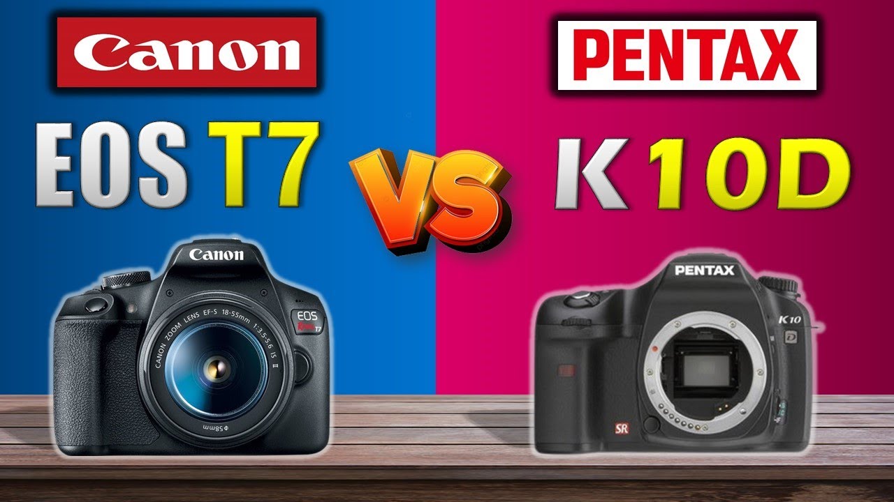PENTAX K10D VS CANON EOS T7 DSLR Comparison !