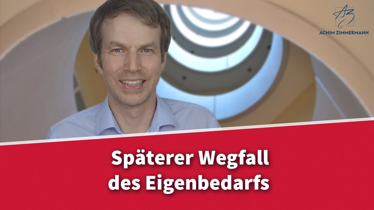 Eigenbedarf fällt später weg - was jetzt? | Rechtsanwalt Dr. Achim Zimmermann