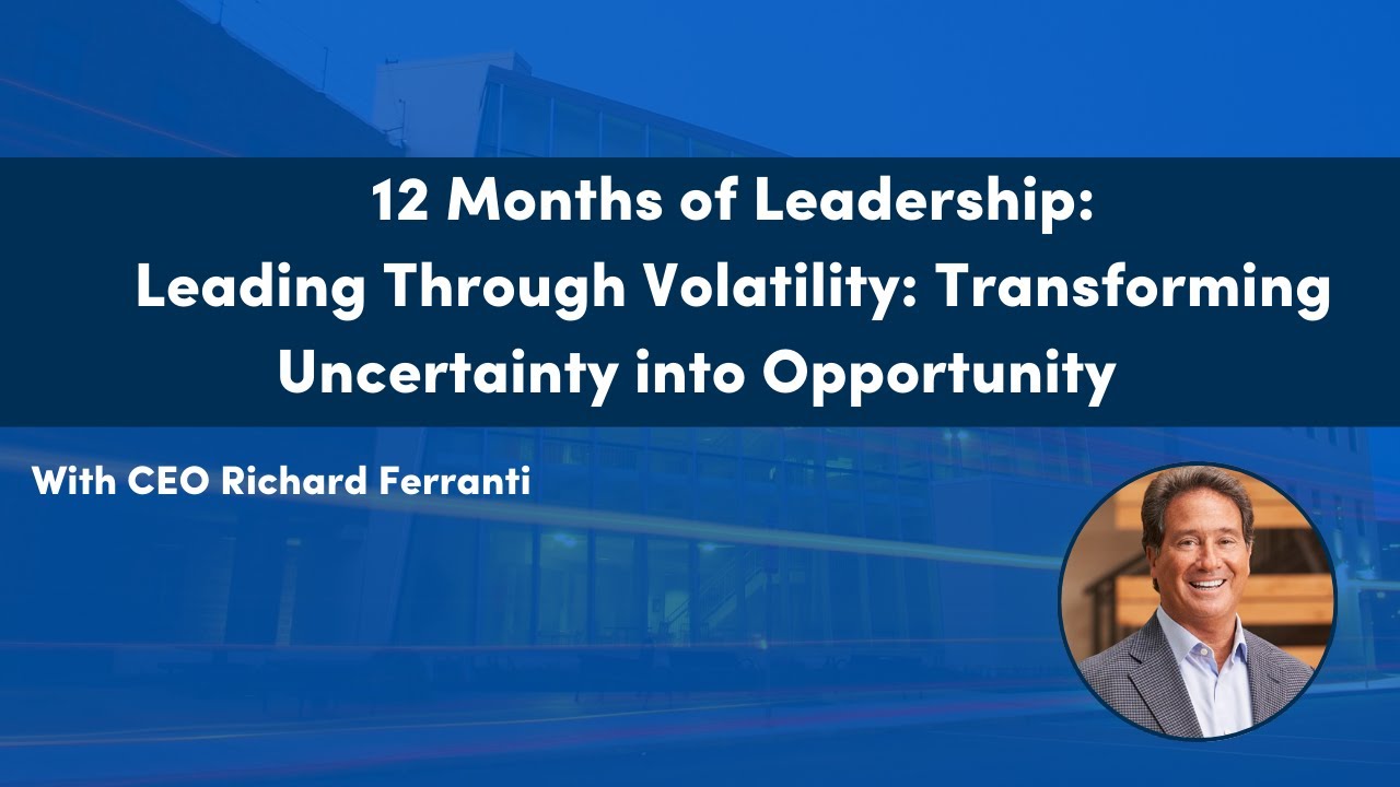 Leading Through Volatility: Transforming Uncertainty into Opportunity - 12 Months of Leadership